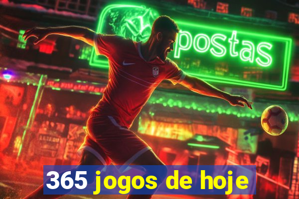 365 jogos de hoje